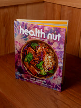 Load image into Gallery viewer, Health Nut: A Feel Good Cookbook

