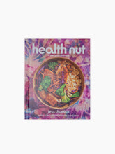 Load image into Gallery viewer, Health Nut: A Feel Good Cookbook
