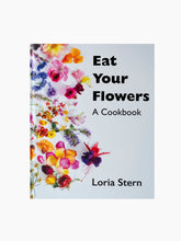 Load image into Gallery viewer, Eat Your Flowers: A Cookbook
